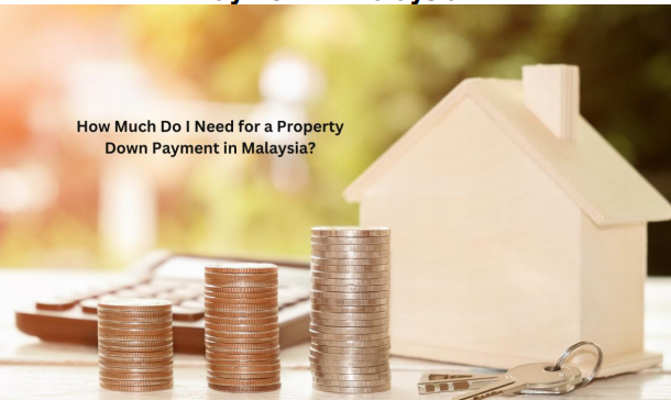 Property Down Payment in Malaysia